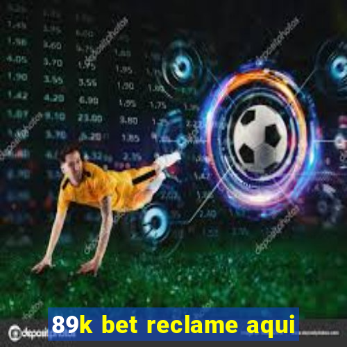 89k bet reclame aqui